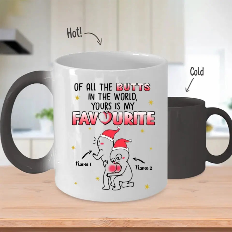 Custom Magic Mug For Her Of All The Butts In The World Yours Is My Favourite Christmas Personalized Gift