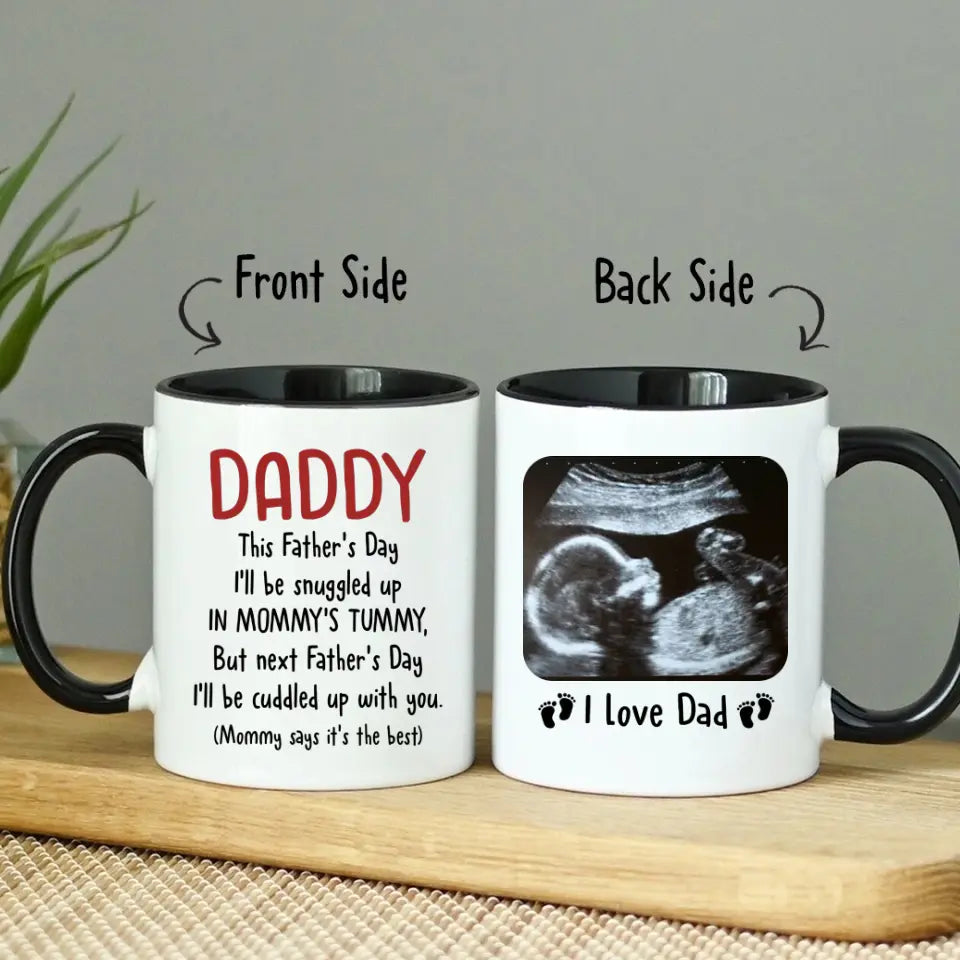 Custom Accent Mug For Dad To Be Daddy This Father’s Day I’ll Be Snuggled Up In Mommy’s Tummy Personalized Gift For Expectant Father