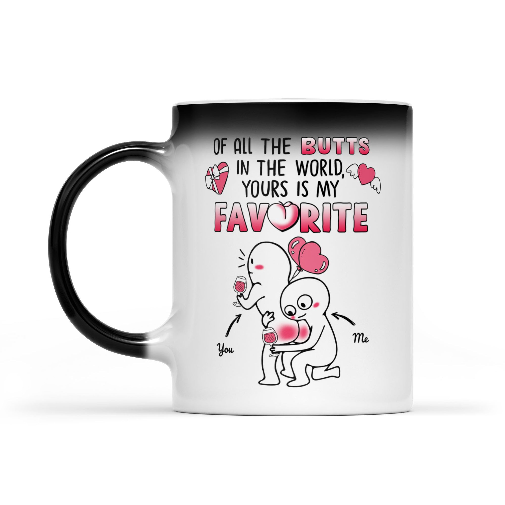 Funny Magic Mug For Her Of All The Butts In The World Yours Is My Favorite