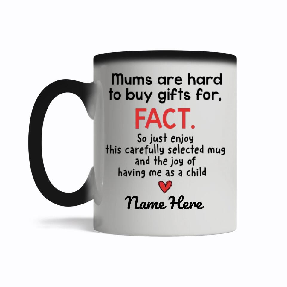 Custom Magic Mug For Mother Funny Personalized Gift Mums Are Hard To Buy Gifts For Fact