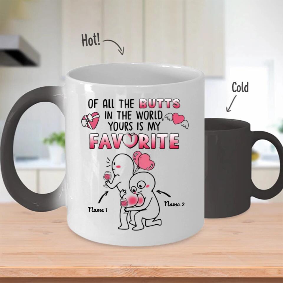 Custom Magic Mug For Her Of All The Butts In The World Yours Is My Favorite Funny Personalized Gift