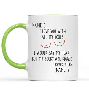 L Love You With All My Boobs Be My Valentine Mug, Gift for Husband