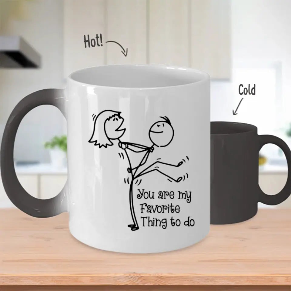 Magic Mug You Are My Favorite Thing To Do Funny Personalized Gift