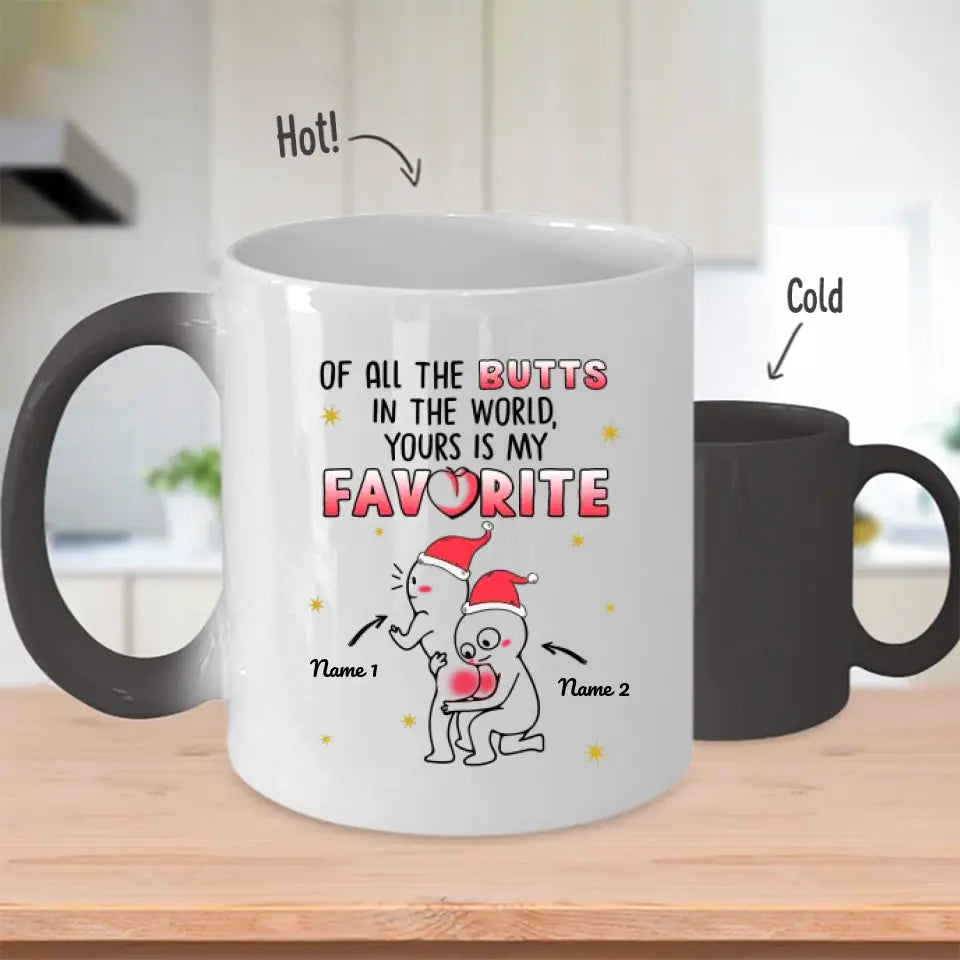 Custom Magic Mug For Her Of All The Butts In The World Yours Is My Favorite Christmas Personalized Gift