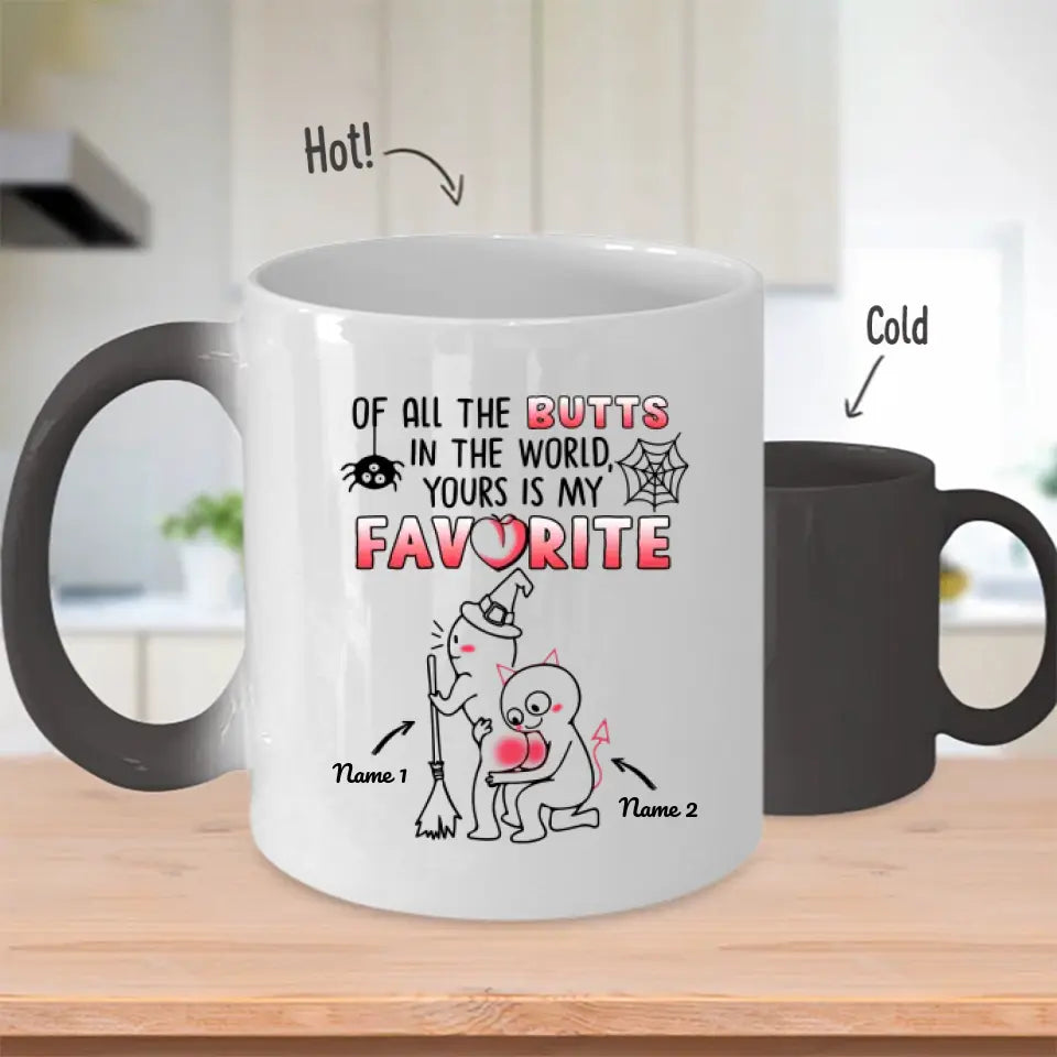 Custom Magic Mug For Her Of All The Butts In The World Yours Is My Favorite Halloween Personalized Gift