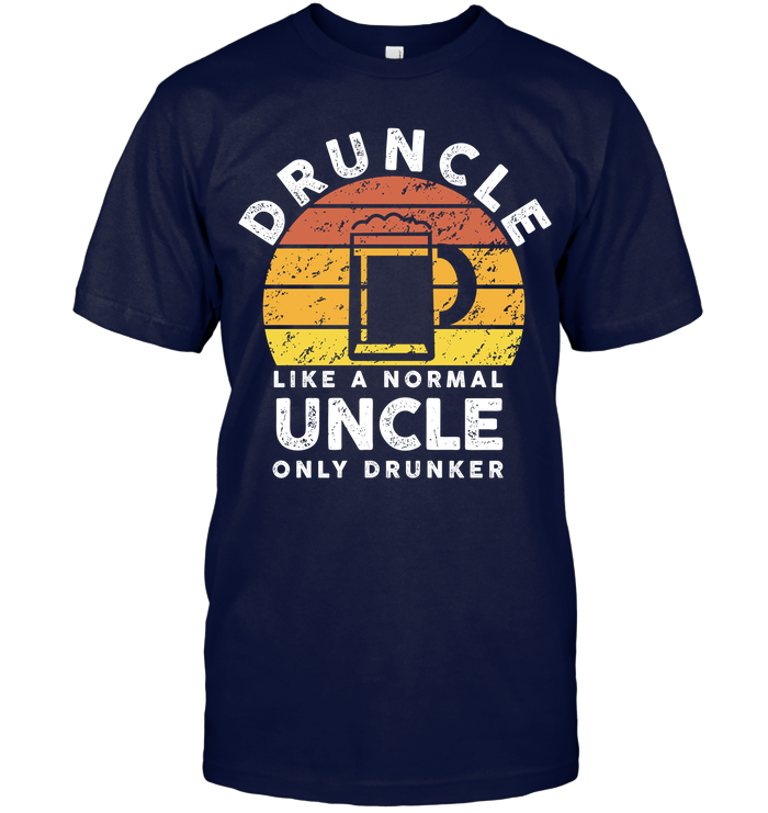 Funny Shirt For Uncle  Best Uncle Gift  Drunkle Definition Like A Normal Uncle Only Drunker